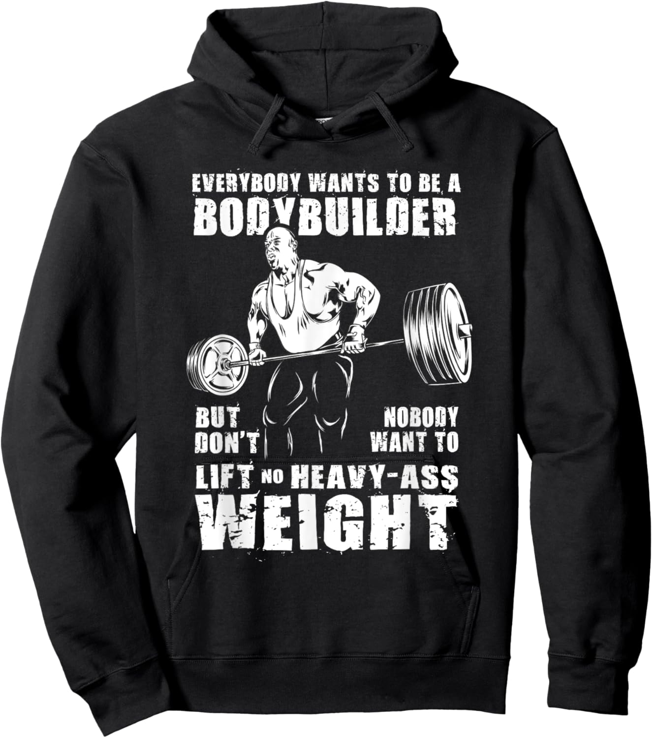 Everybody Wants To Be A Bodybuilder Funny Ronnie Coleman Gym Hoodie - Hoodie | Black