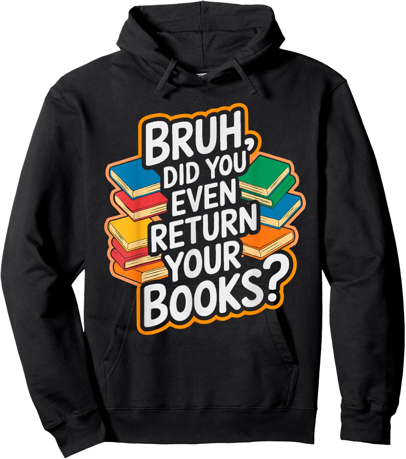 Bruh Return Your Books - Funny Library Librarian Book Lovers Hoodie - Hoodie | Black