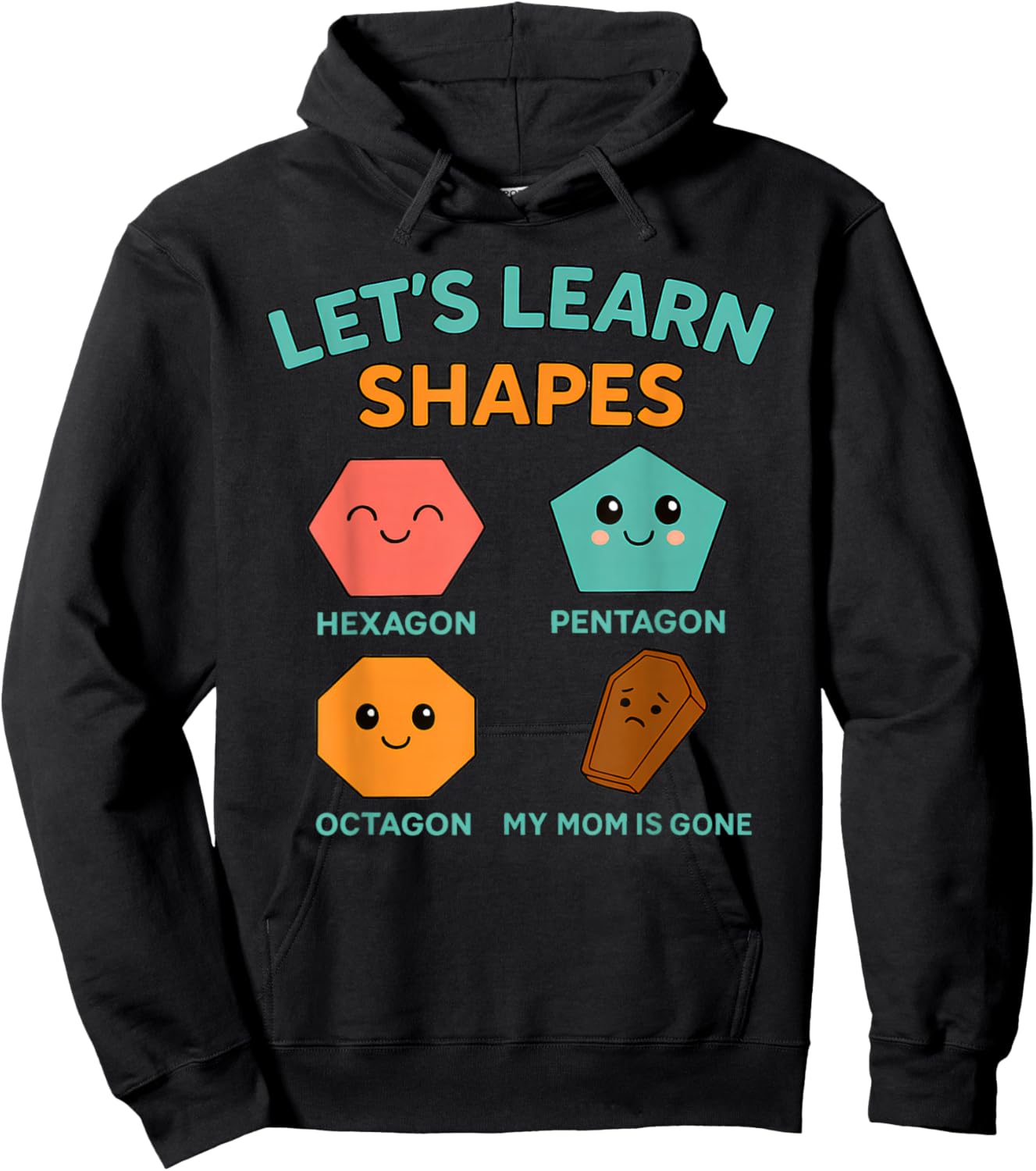Learning Shapes Dark Humor Meme Mourning Mom Sarcastic Hoodie - Hoodie | Black