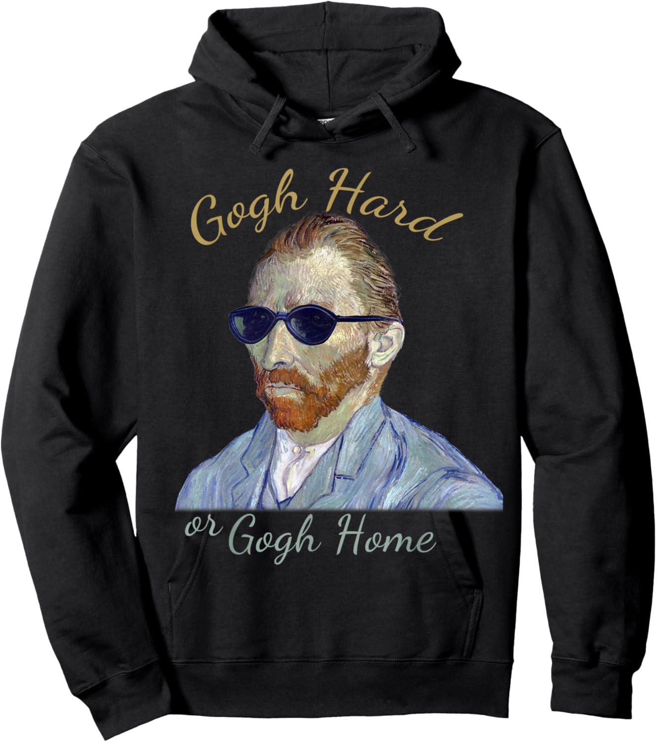 Vincent Van Gogh Hard or Go Home - Funny Pun, Artist Humor Hoodie - Hoodie | Black