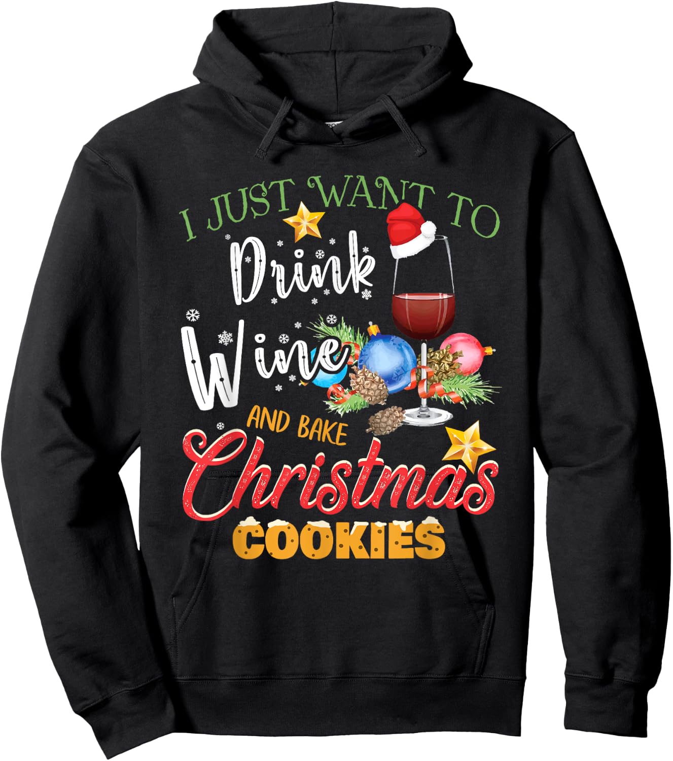 I Just Want To Drink Wine And Bake Christmas Cookies Gift Hoodie - Hoodie | Black