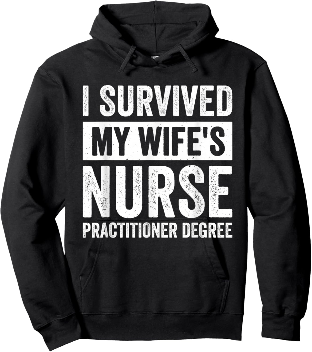 I Survived My Wife's Nurse Practitioner Degree Hoodie - Hoodie | Black