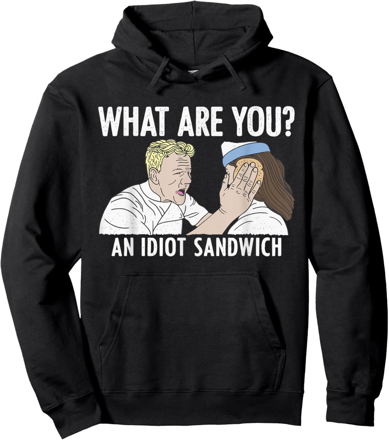 What are You? an Idiot Sandwich Funny Hoodie - Hoodie | Black