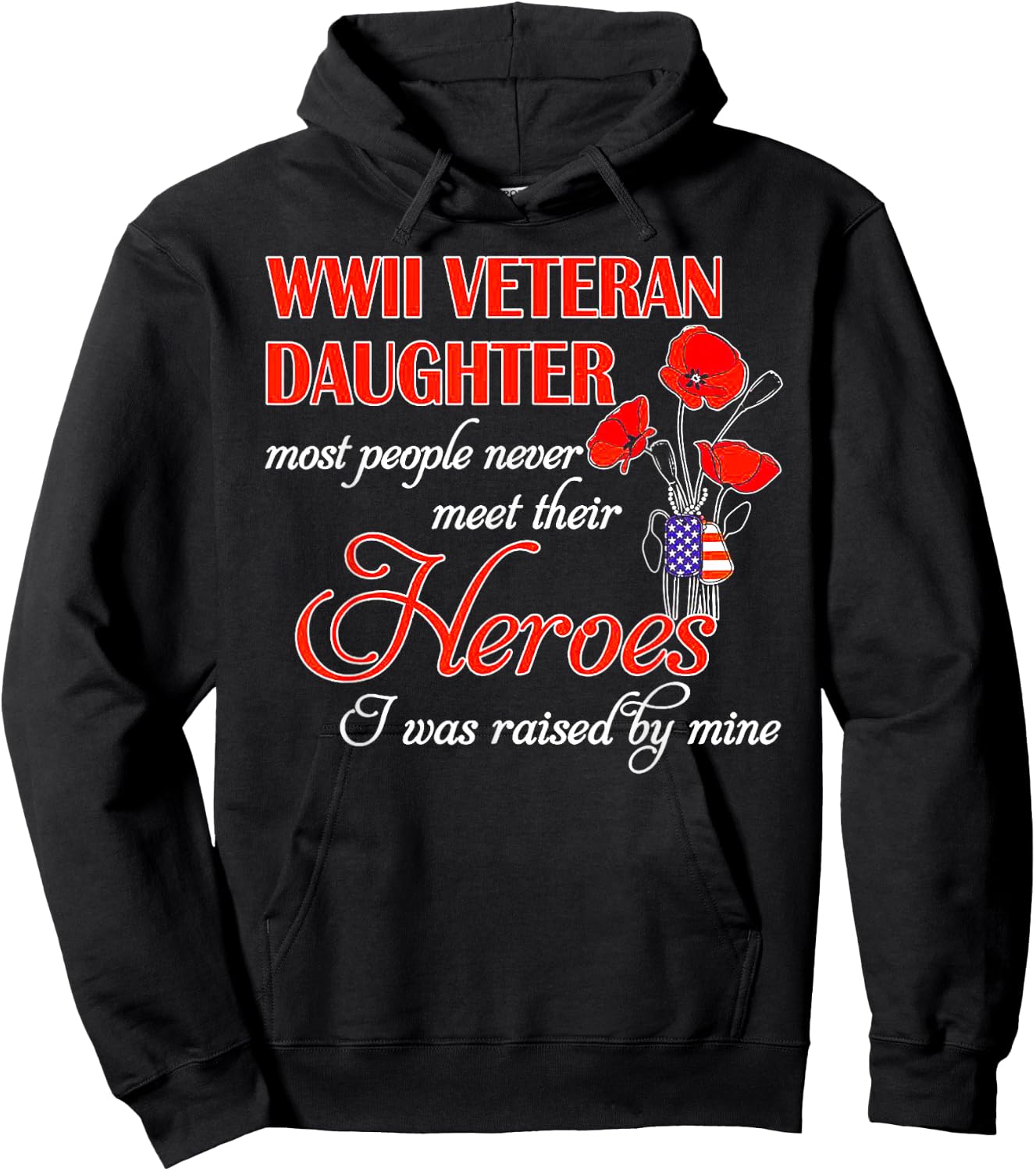 WWII Veteran Daughter Heroes Raised By Mine Hoodie - Hoodie | Black