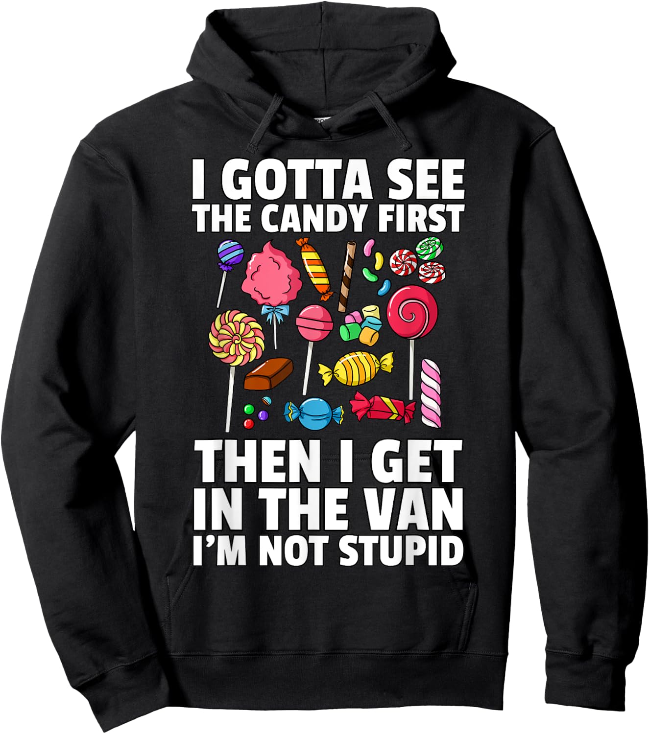 I Gotta See The Candy First Lollipop Sweets Gift Halloween Hoodie - Hoodie | Black