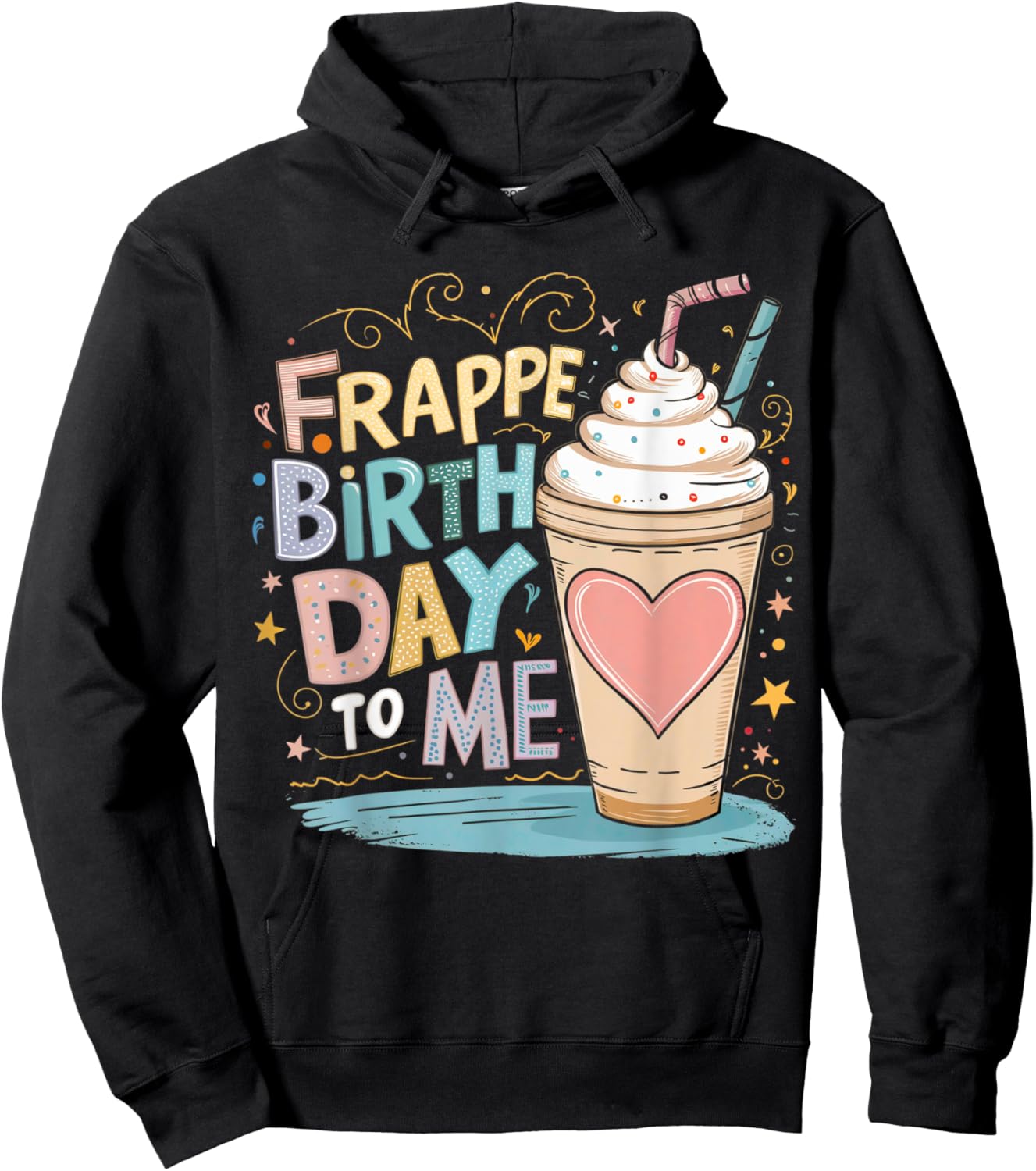Funny Frappe Birthday To Me - Joke Saying for Coffee Lover Hoodie - Hoodie | Black