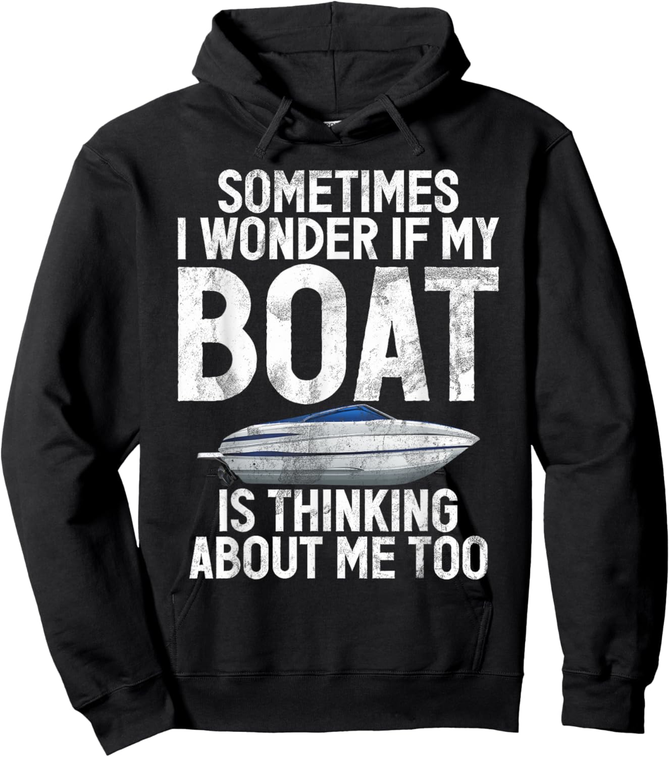 Sometimes i wonder if my Boat is thinking about me Boating Hoodie - Hoodie | Black