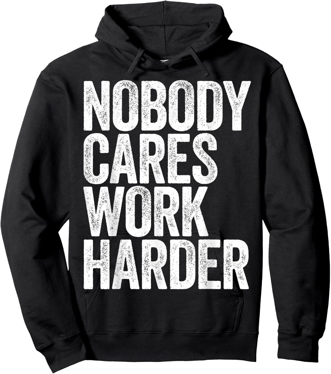 Nobody Cares Work Harder Shirt Men Women Motivational Hoodie - Hoodie | Black