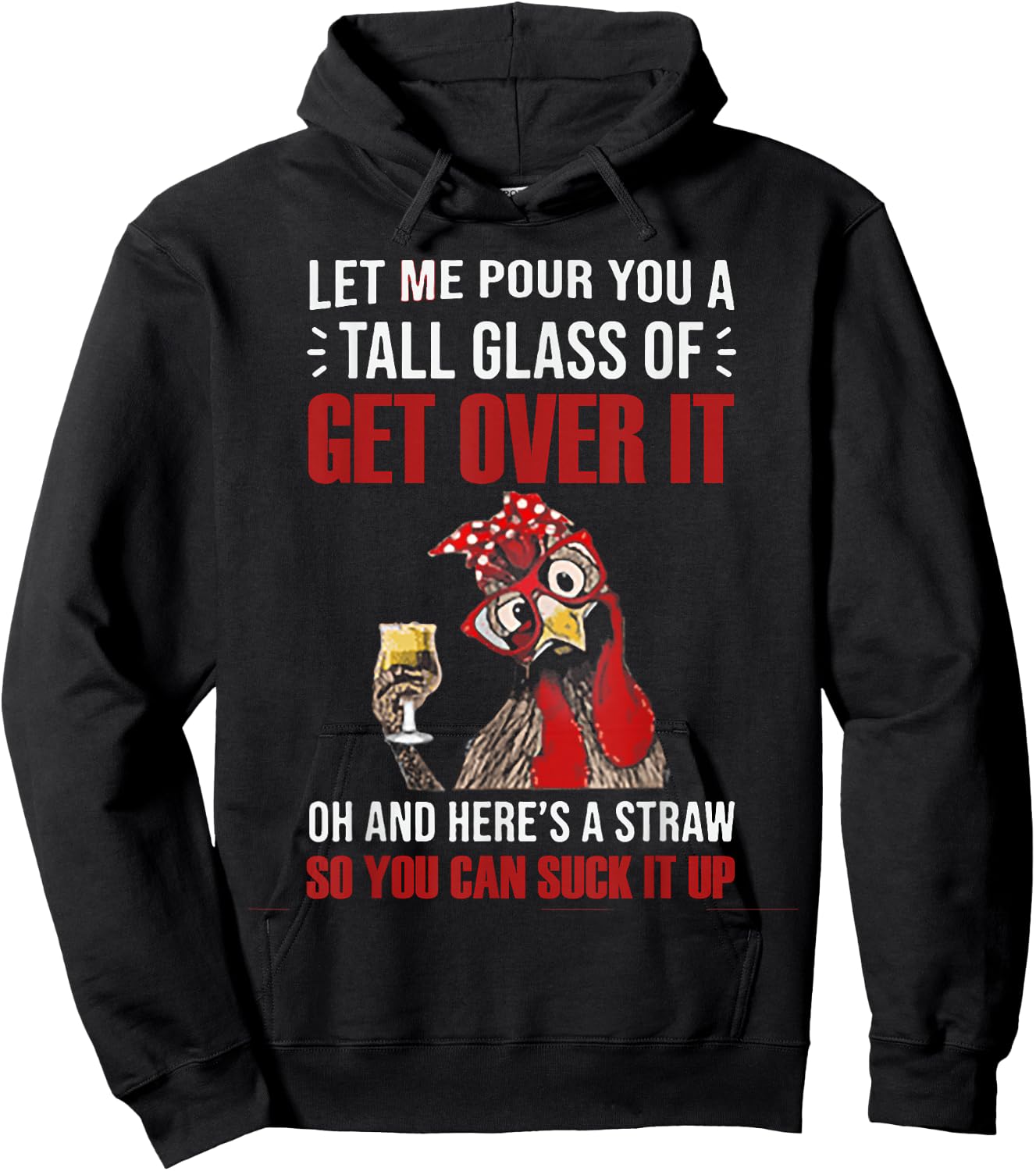 Let Me Pour You A Tall Glass Of Get Over It Chicken Hoodie - Hoodie | Black