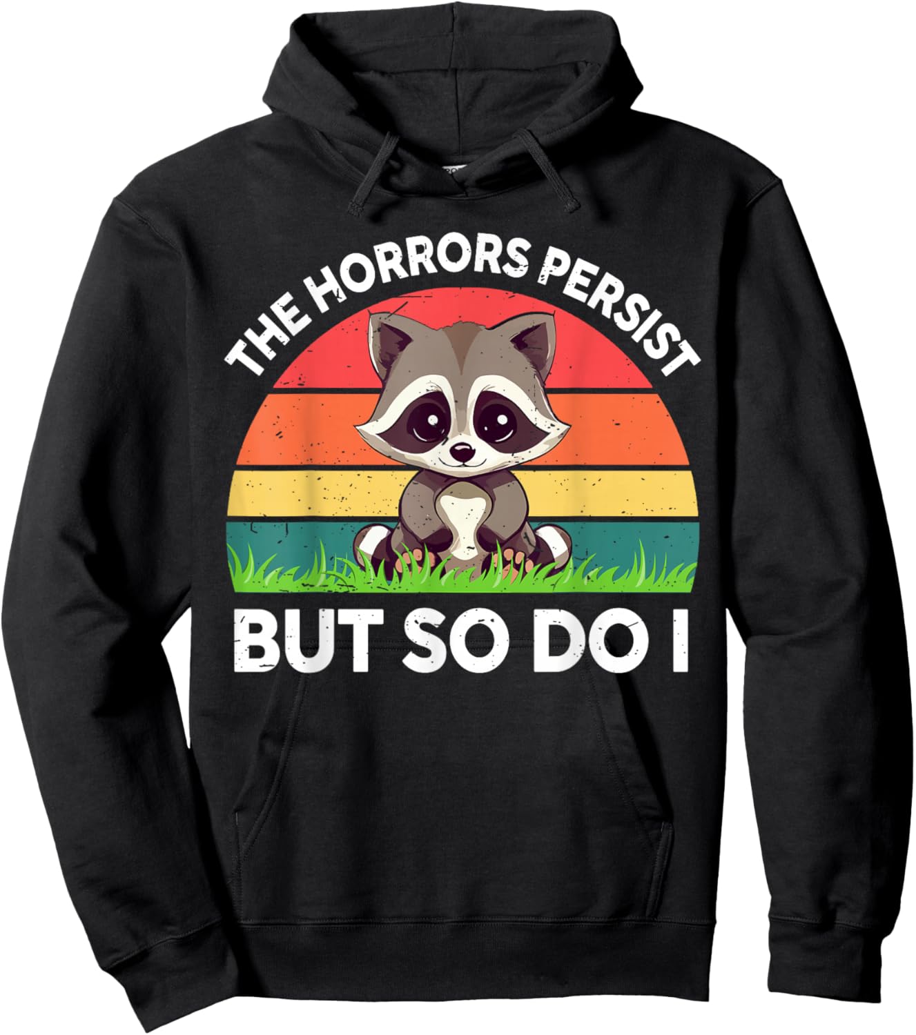 Raccoon The Horrors Persist But So Do I Toddler Boy Vintage Hoodie - Hoodie | Black