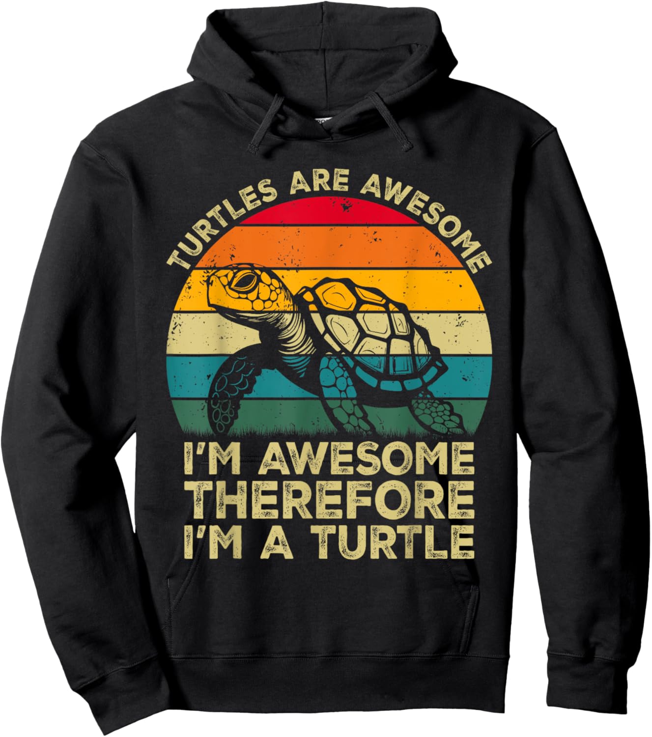 Turtles Are Awesome. I'm Awesome Therefore I'm a Turtle Hoodie - Hoodie | Black