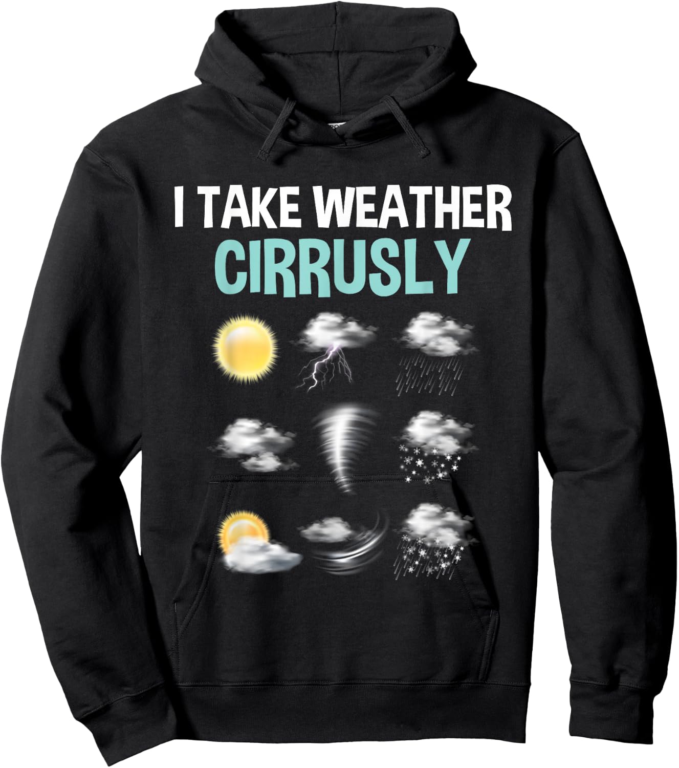 I Take Weather Cirrusly - Cirrus Clouds Forecast Meteorology Hoodie - Hoodie | Black
