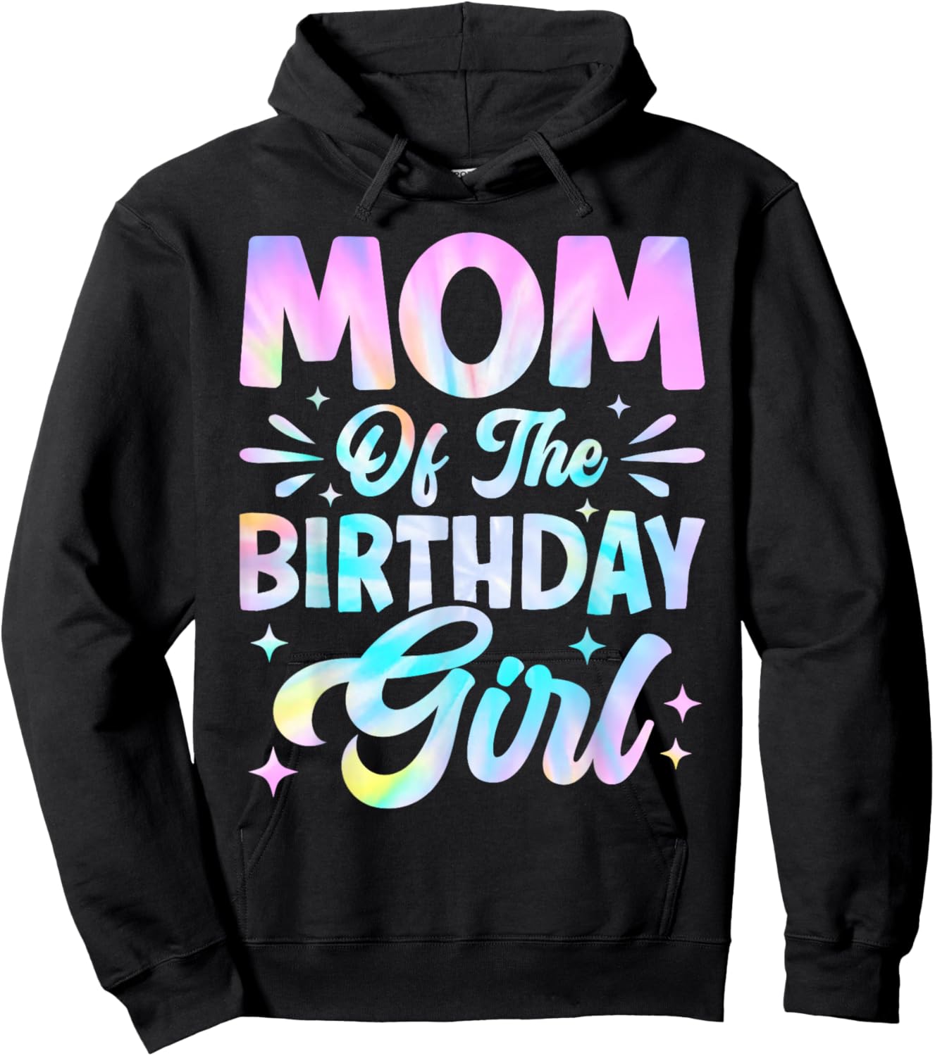 Mom of The Birthday Girl Shirt Tie Dye Party Family Mommy Hoodie - Hoodie | Black