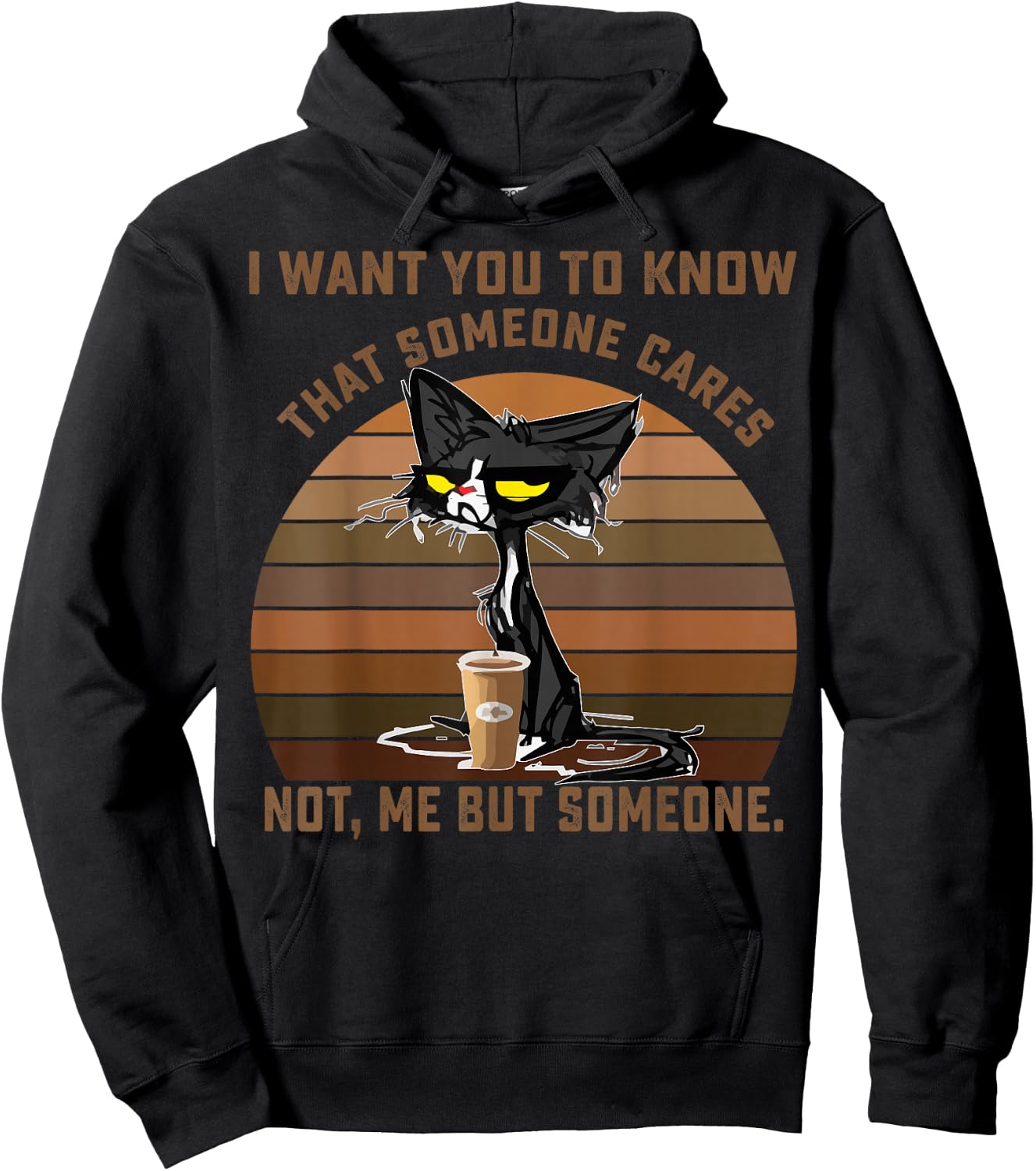 I Want You To Know That Someone Cares Not Me But Someone Cat Hoodie - Hoodie | Black