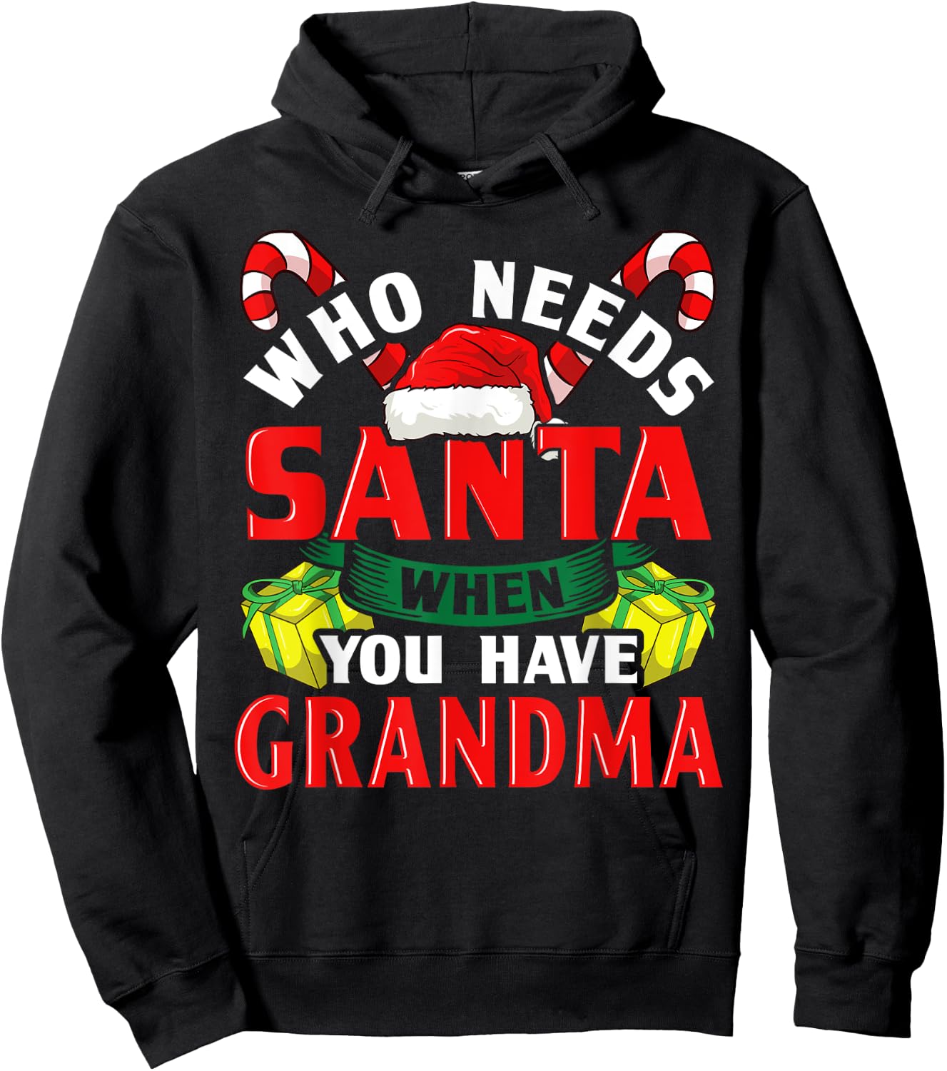 Who Needs Santa When You Have Grandma Christmas Gifts Hoodie - Hoodie | Black