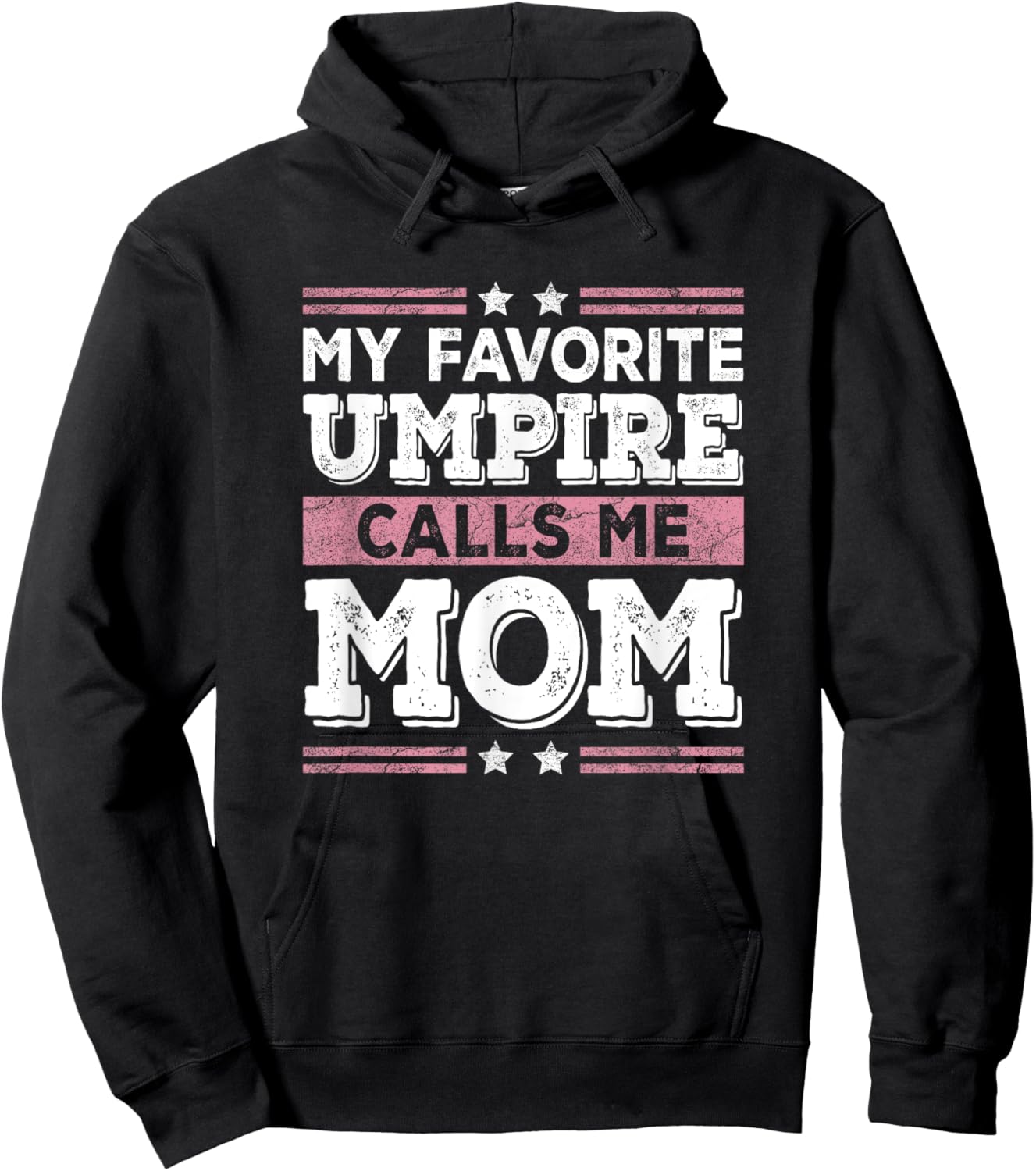 My Favorite Umpire Calls Me Mom Funny Mom Mothers Day Hoodie - Hoodie | Black