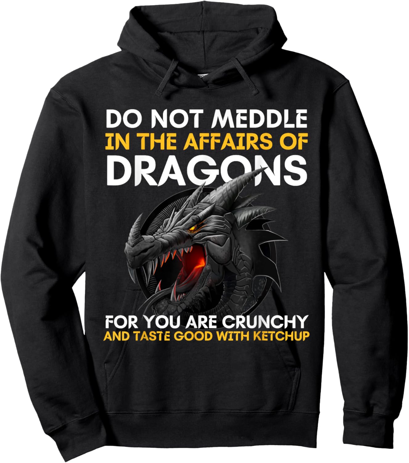Do Not Meddle In The Affairs Of Dragons For You Are Crunchy Hoodie - Hoodie | Black