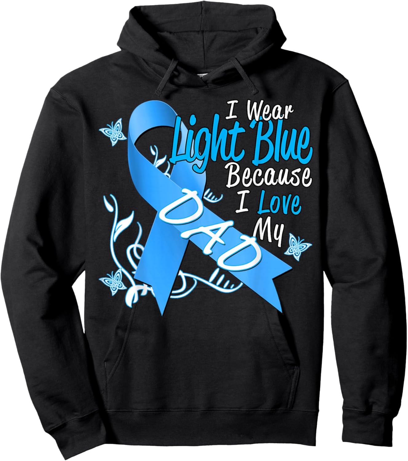 I Wear Light Blue For My Dad Prostate Cancer Awareness Hoodie - Hoodie | Black