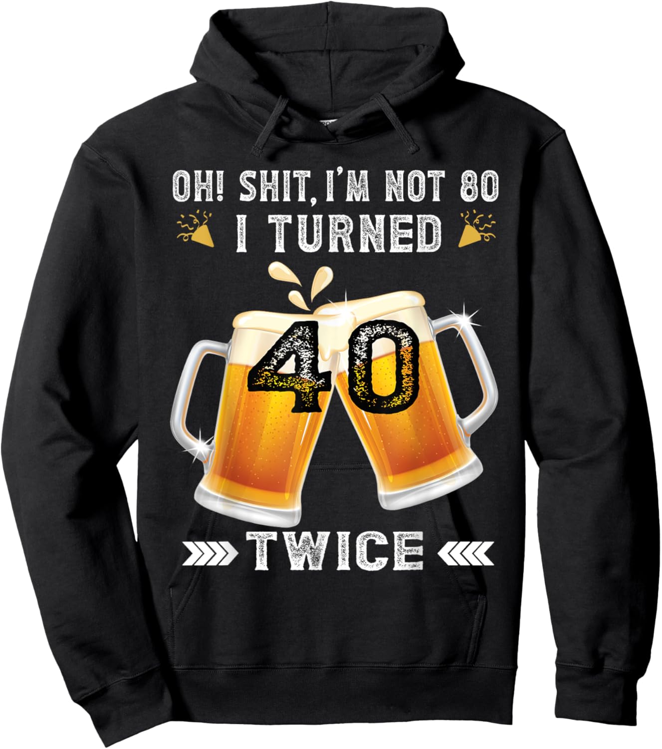 I Turned 40 Twice 80 Years Birthday Beer Lovers Hoodie - Hoodie | Black