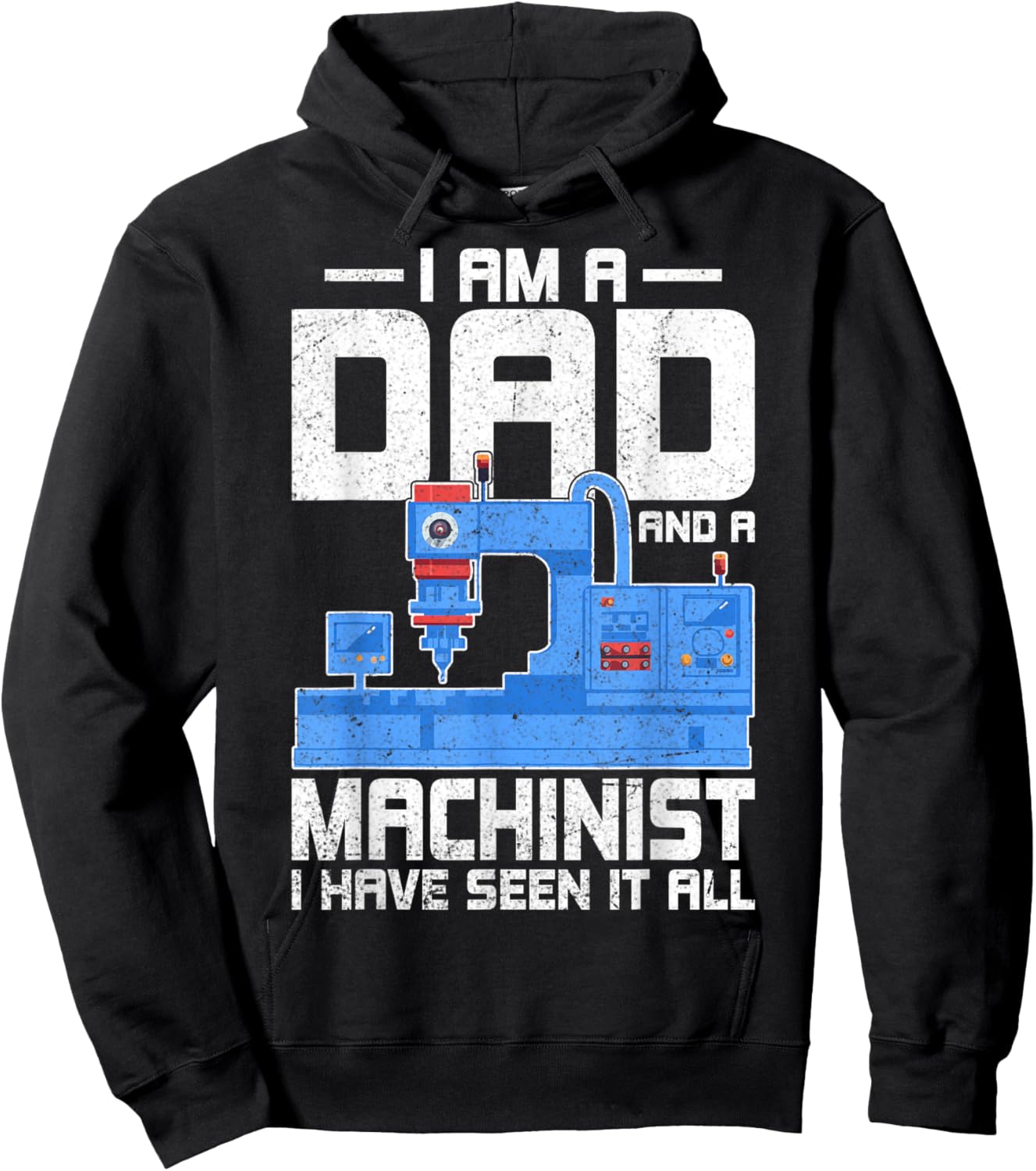 I'm a Dad and a Machinist - Fathers Day CNC Machinist Dad Hoodie - Hoodie | Black