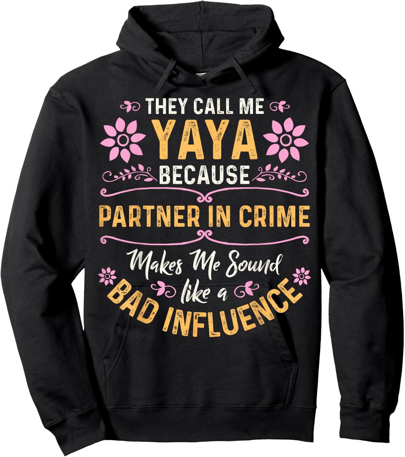 They Call Me Yaya Because Partner In Crime Hoodie - Hoodie | Black