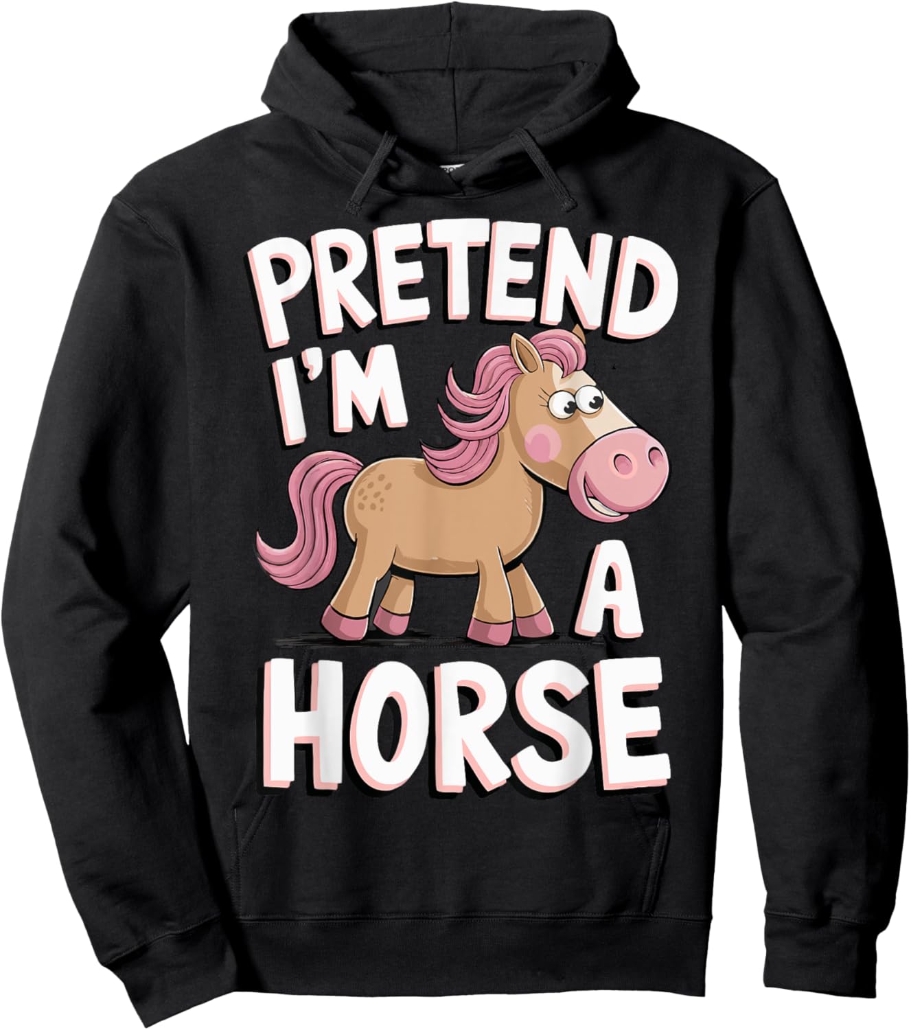 Pretend I'm A Horse Hoodie - Hoodie | Black