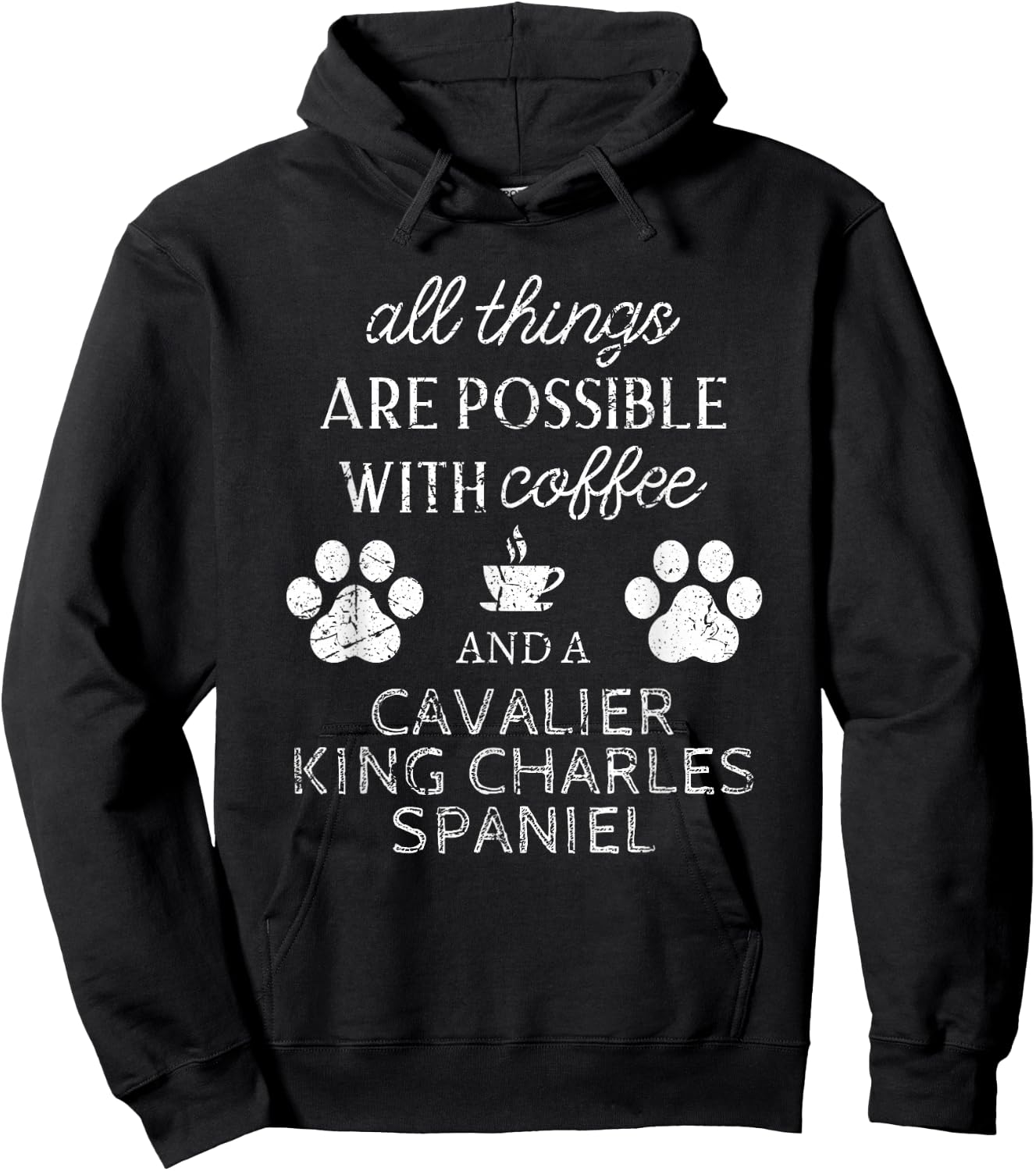 Cavalier King Charles Spaniel Gifts Dog Quote Dog Paw Print Hoodie - Hoodie | Black