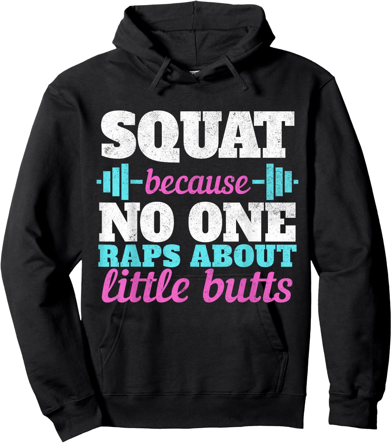 Squat Because No One Raps About Little Butts Gym Hoodie - Hoodie | Black