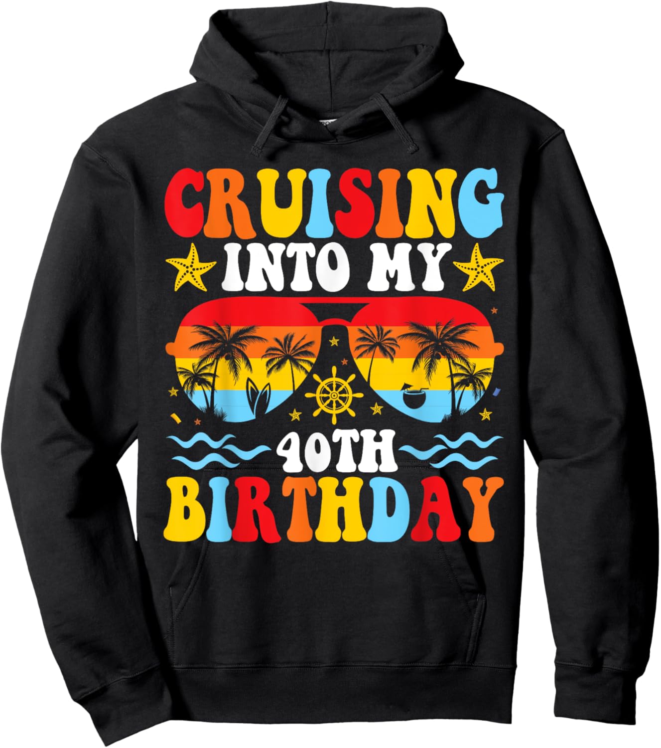 Cruising Into My 40th Birthday Family Cruise 40 Birthday Hoodie - Hoodie | Black