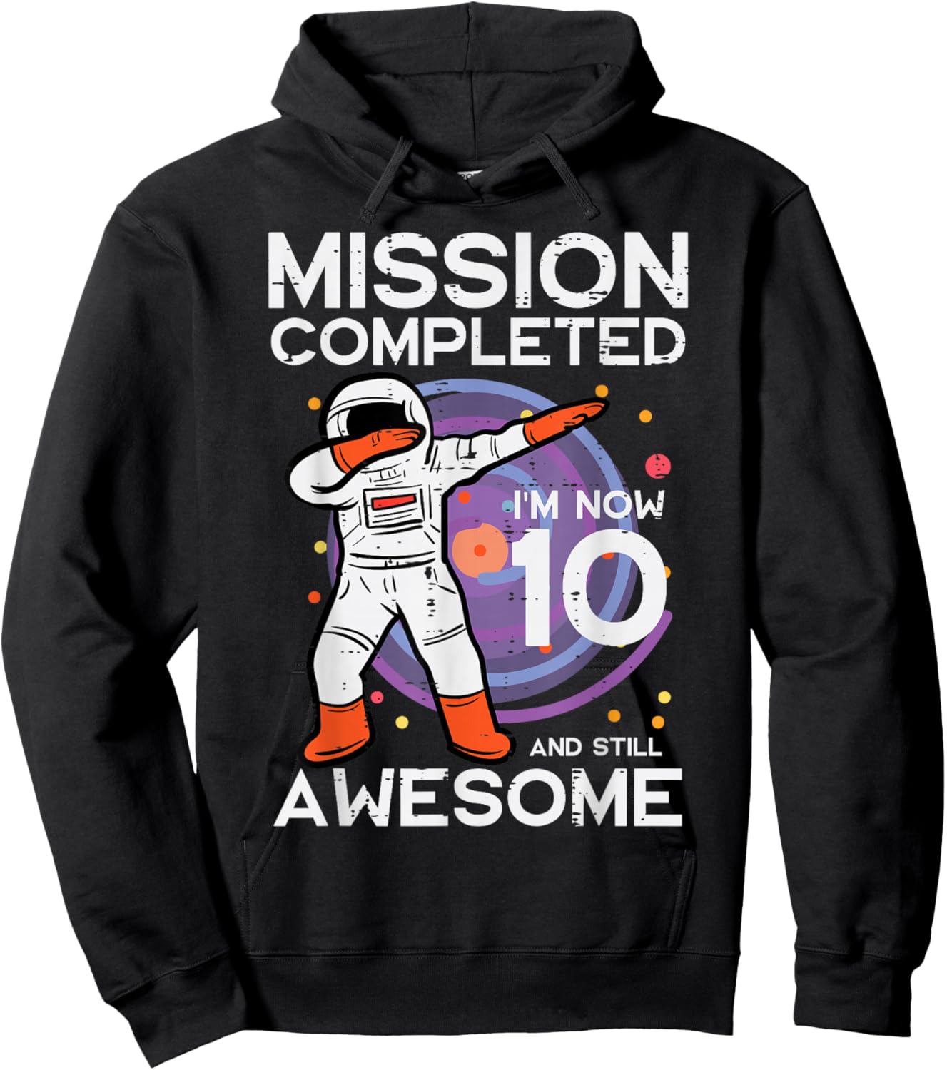 Mission Completed Im 10 Awesome Astronaut 10th Birthday Boys Hoodie - Hoodie | Black