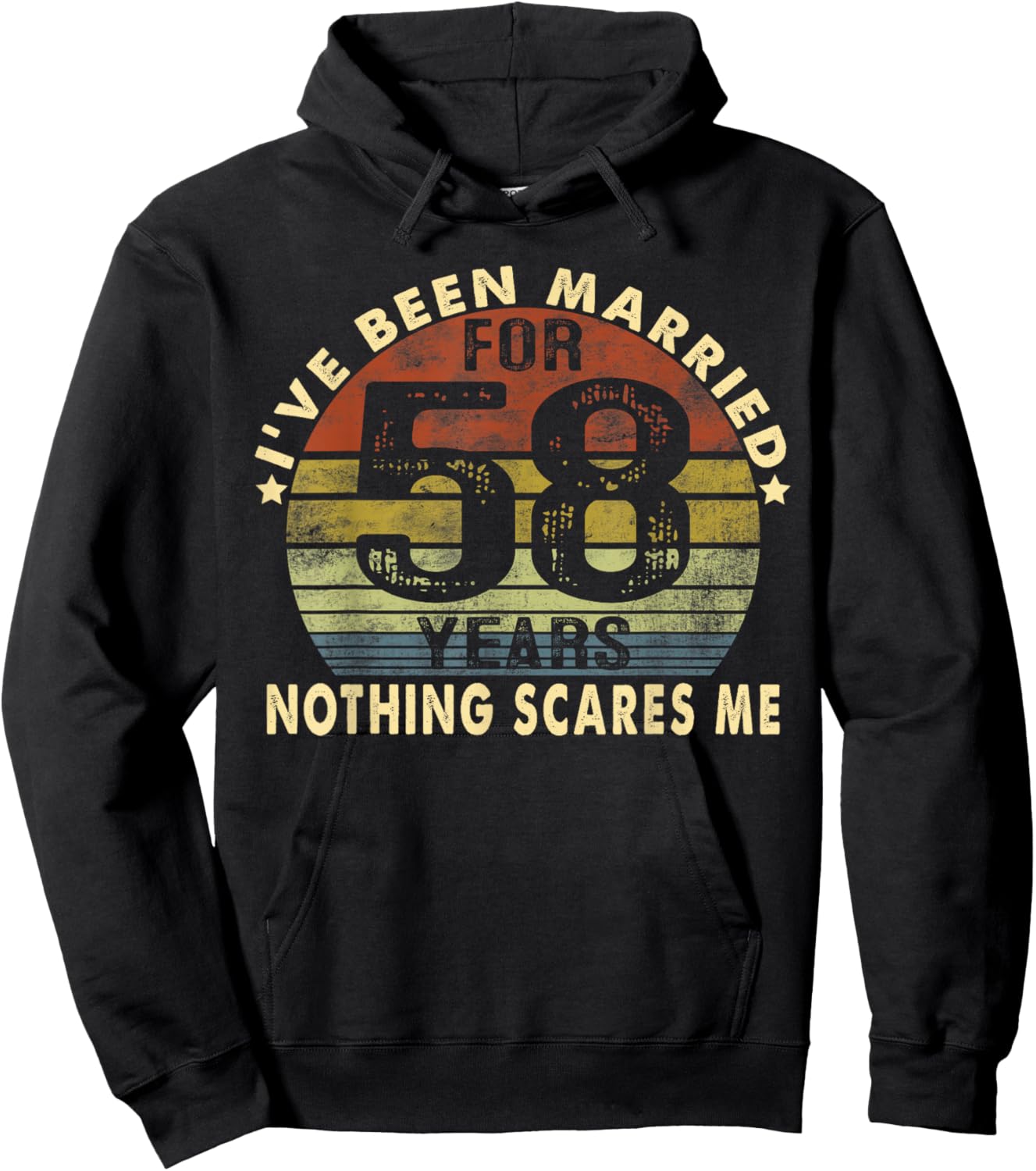 I've Been Married For 58 Years Nothing Scares Me Women Men Hoodie - Hoodie | Black