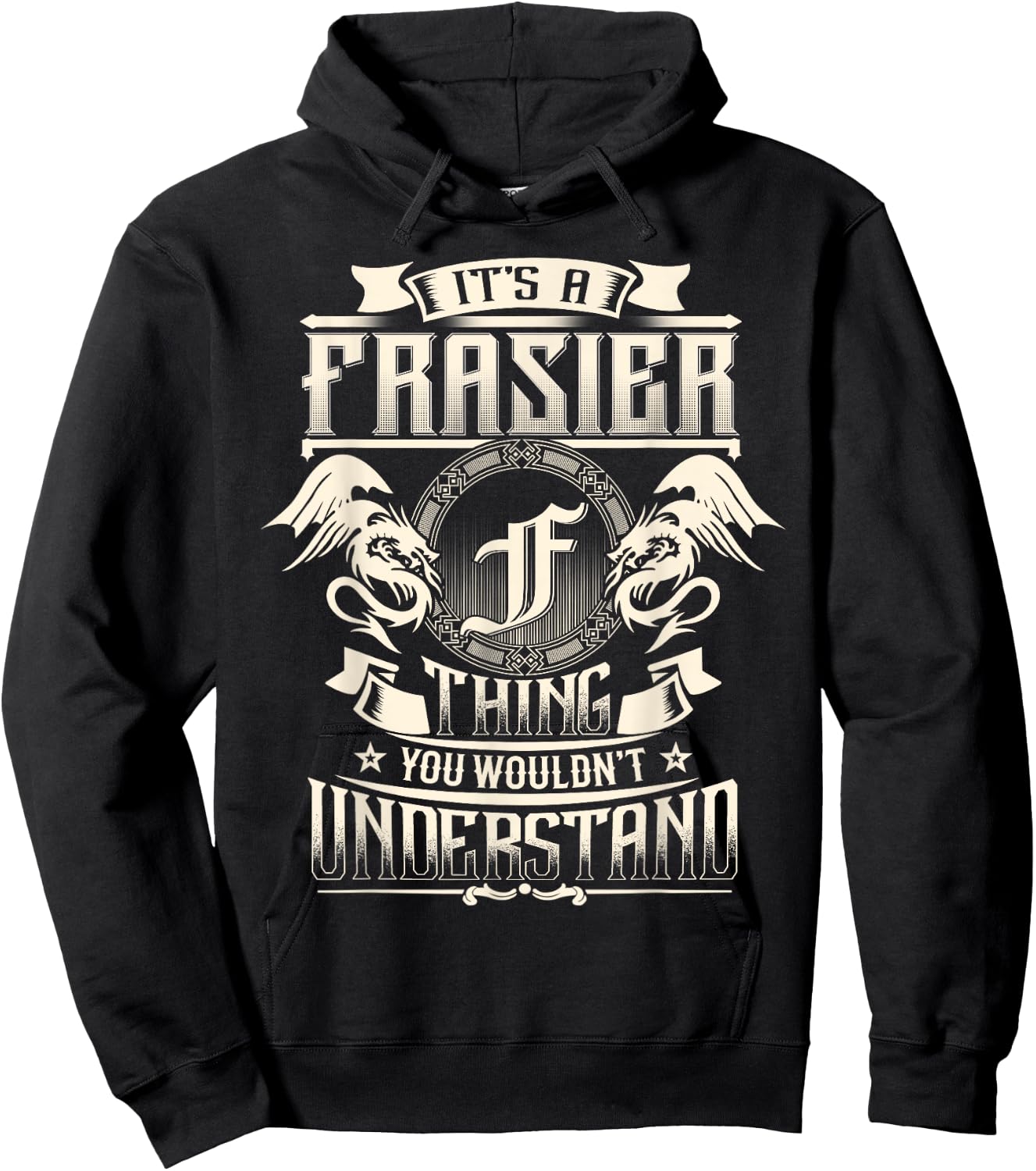 It's A FRASIER Thing You Wouldn't Understand Family Name Hoodie - Hoodie | Black