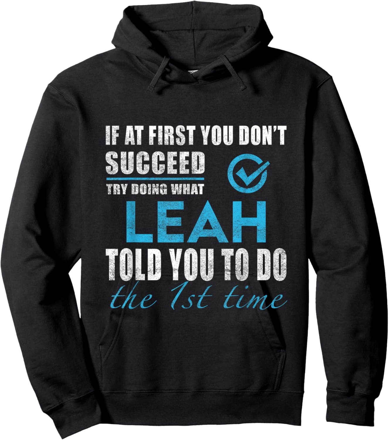 Leah Name - Try What Leah Told You To Do Hoodie - Hoodie | Black