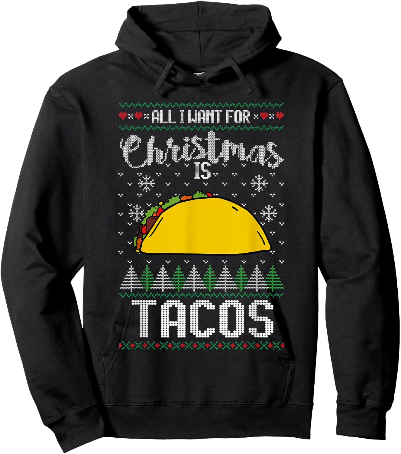 Ugly Xmas Taco Lover Gift All I Want for Christmas Is Tacos Hoodie - Hoodie | Black