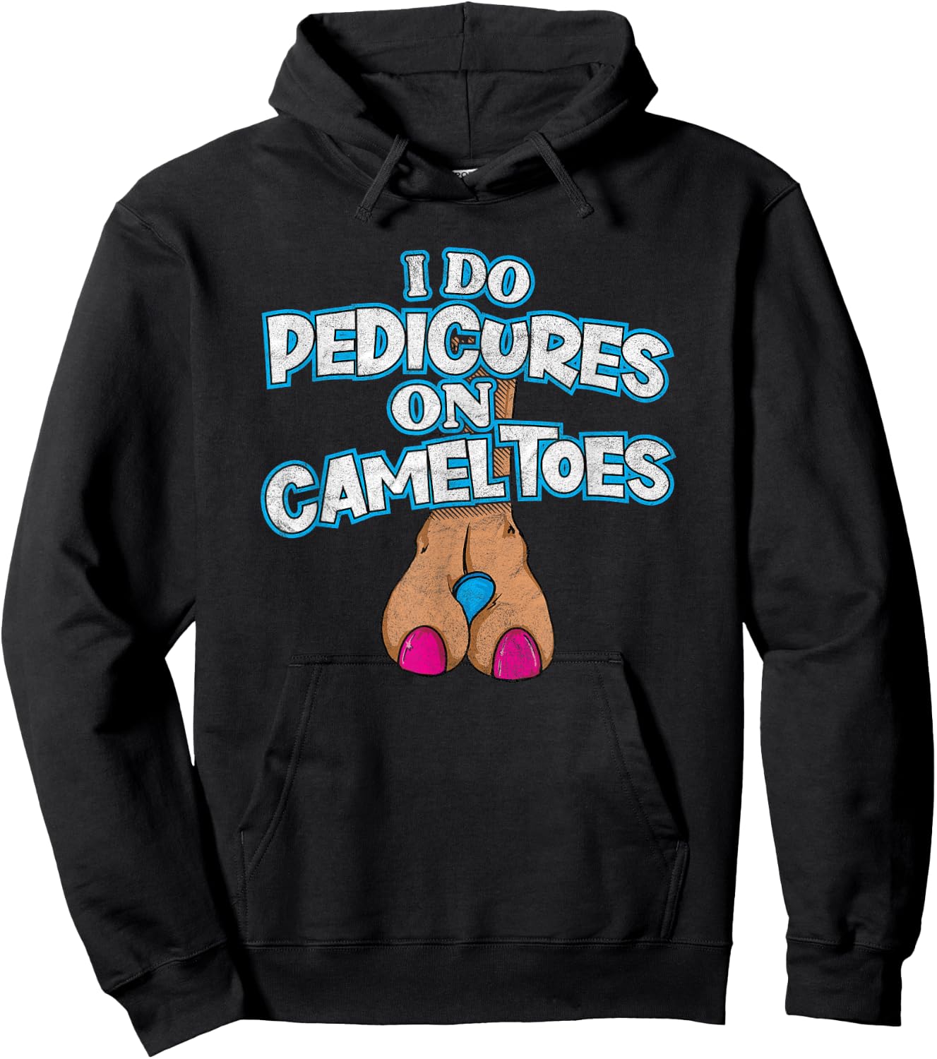 I DO PEDICURES ON CAMEL TOES retro distressed funny flirting Hoodie - Hoodie | Black