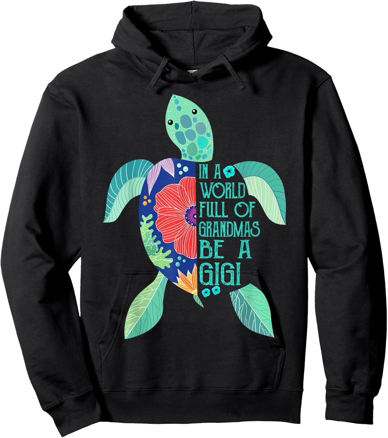 Turtle Be A Gigi Shirt- in A World Full of Grandmas Hoodie - Hoodie | Black