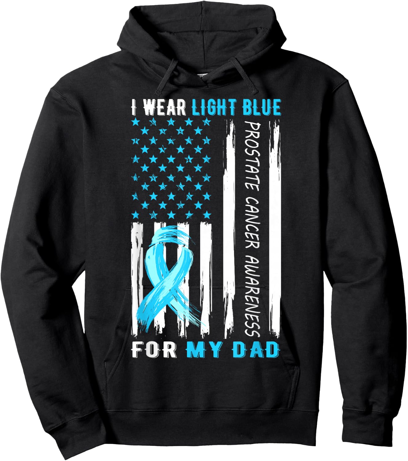 I Wear Light Blue For My Dad Prostate Cancer Awareness Hoodie - Hoodie | Black