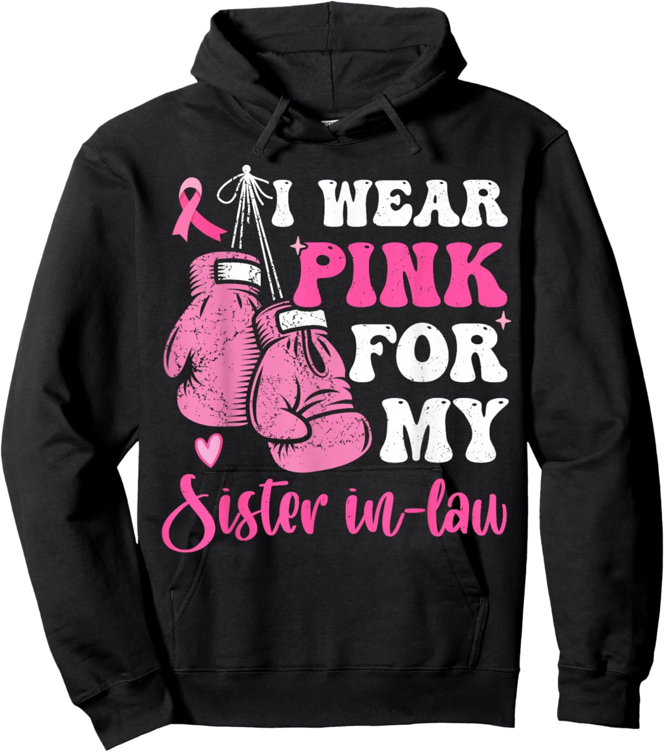 I Wear Pink For My Sister in Law Breast Cancer Awareness Hoodie - Hoodie | Black
