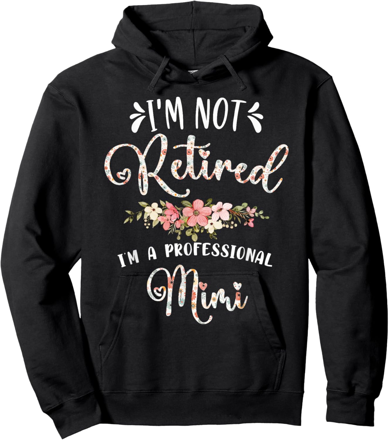 I'm Not Retired I'm a Professional Mimi Retirement Mimi Hoodie - Hoodie | Black