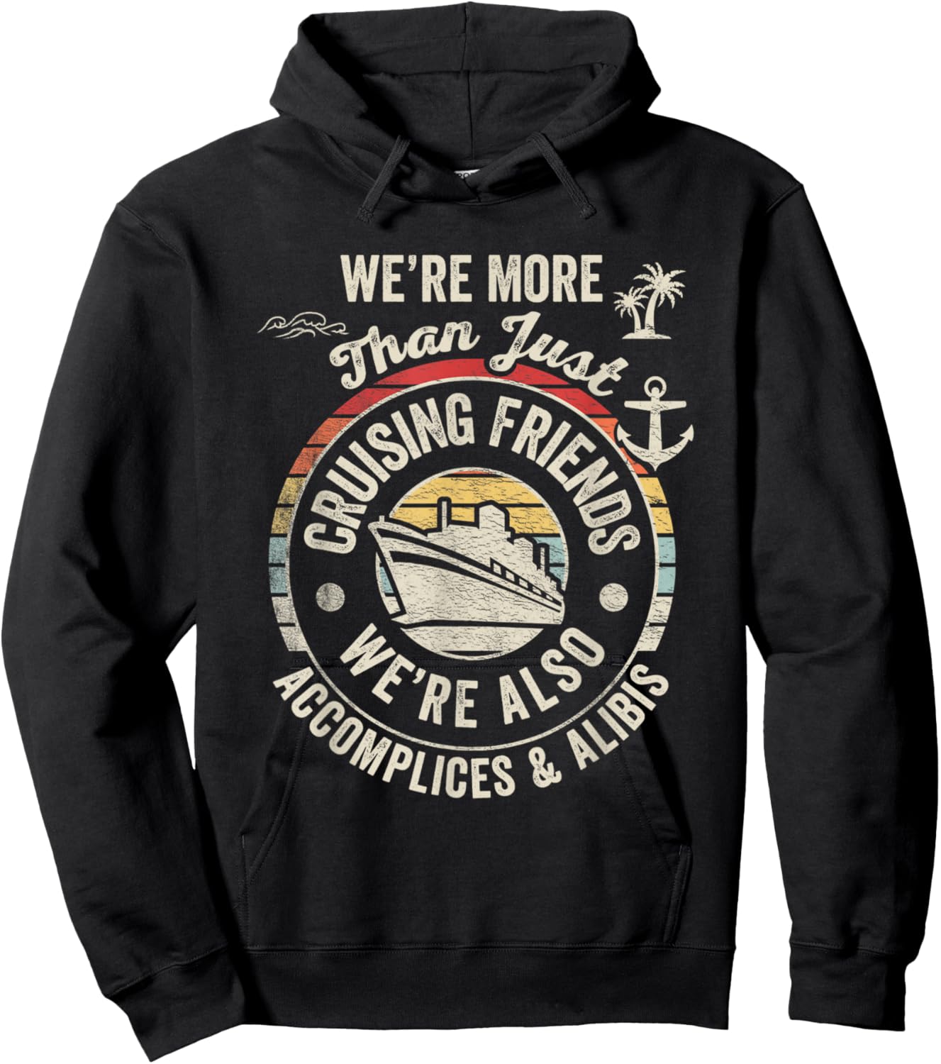 Vintage Cruising Friends We're Also Accomplices And Alibis Hoodie - Hoodie | Black