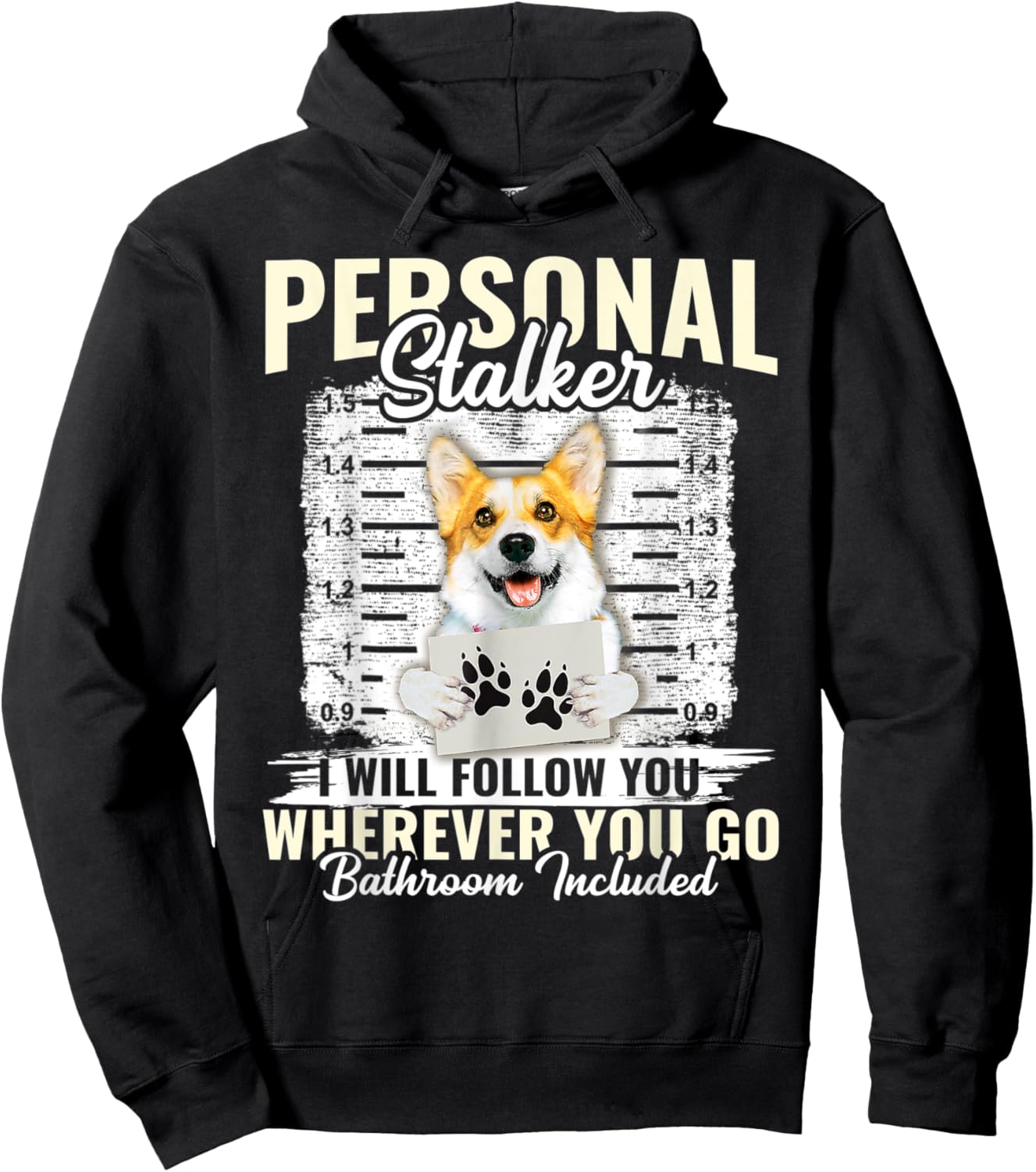 Personal Stalker Corgi Dog I'll Follow You Wherever You Go Hoodie - Hoodie | Black