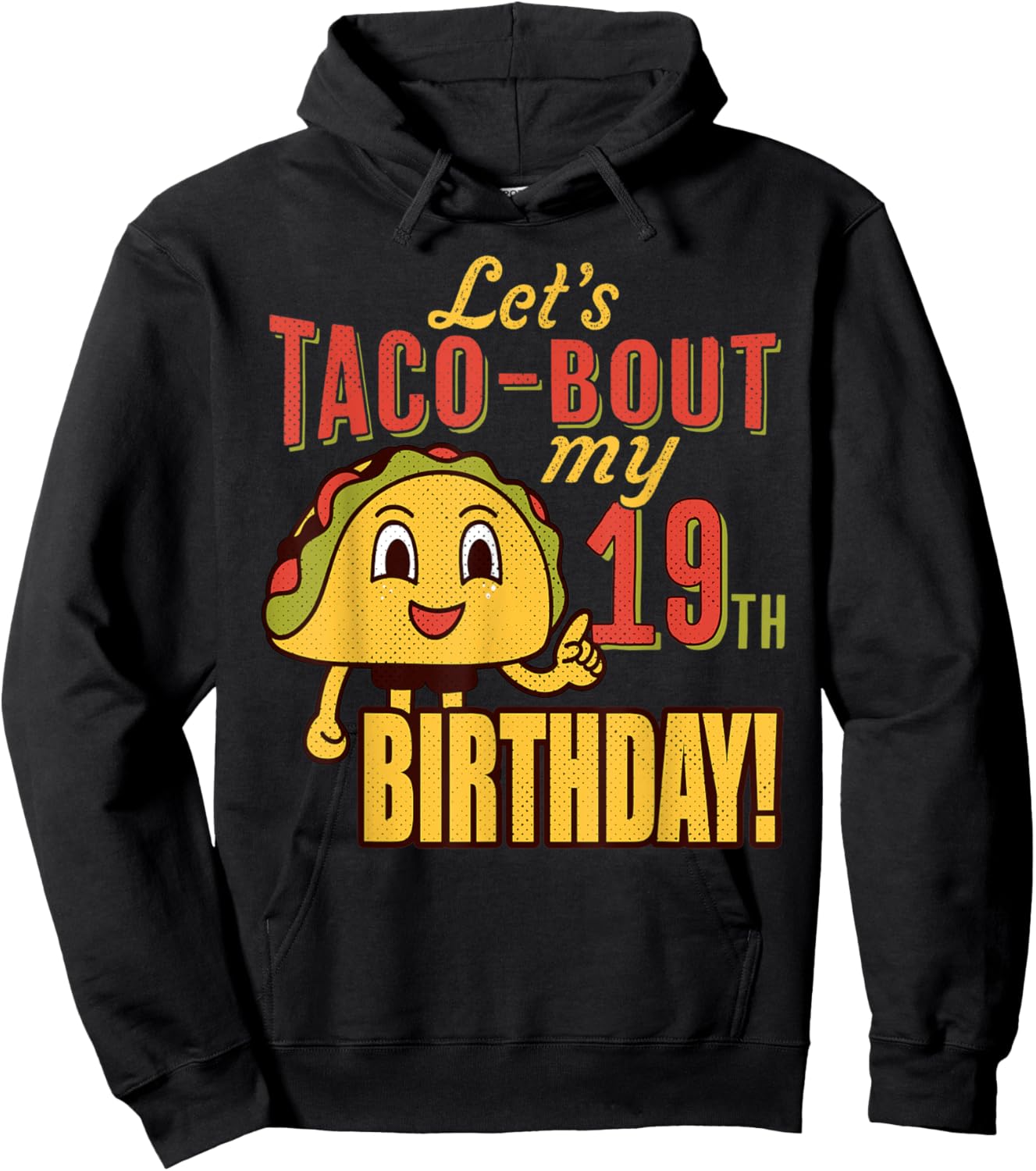 LET'S TACO BOUT MY 19th BIRTHDAY Hoodie - Hoodie | Black