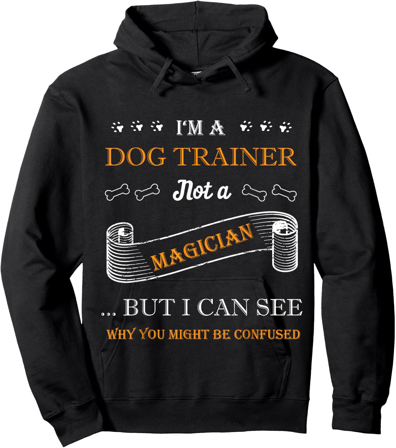 I'm a Dog Trainer not a Magician Design for Dog Trainers Hoodie - Hoodie | Black