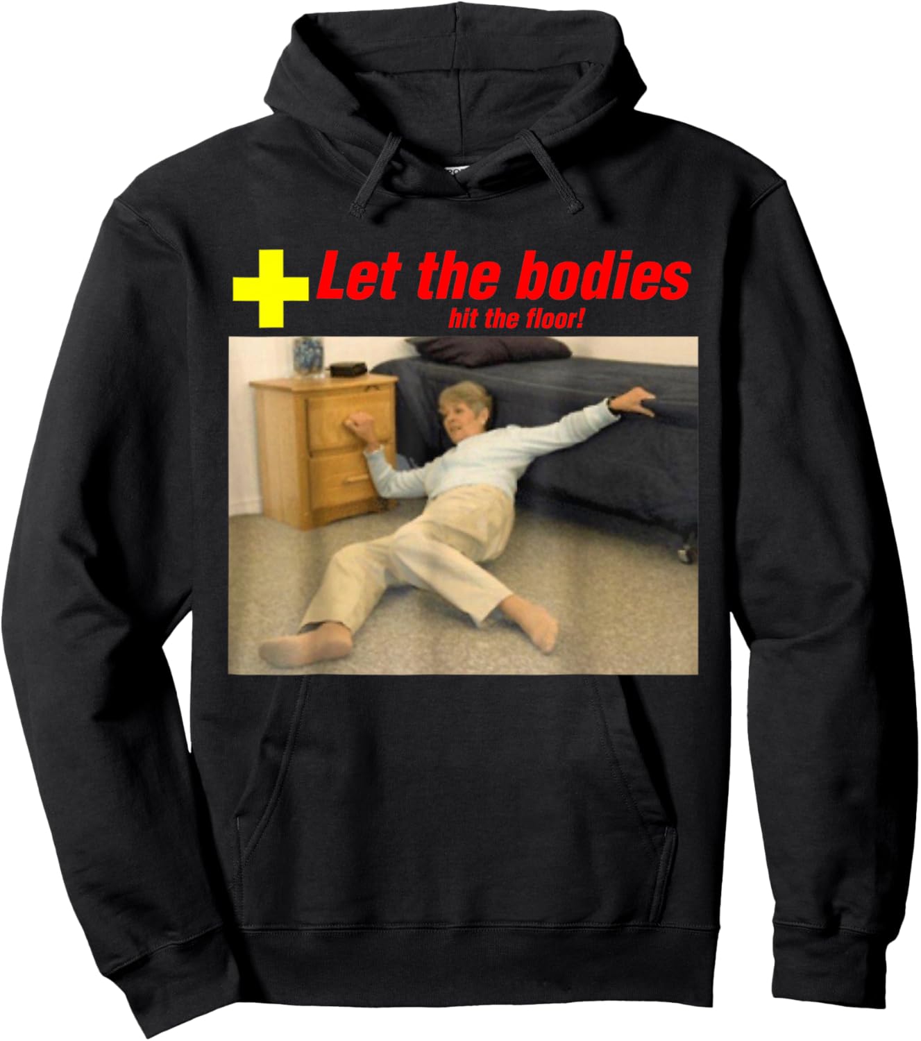 Let The Bodies Hit The Floor Funny Old Lady Sarcastic Meme Hoodie - Hoodie | Black