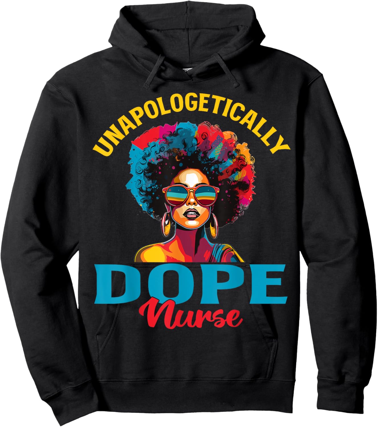 Black Women Unapologetically Dope nurse Black History Hoodie - Hoodie | Black