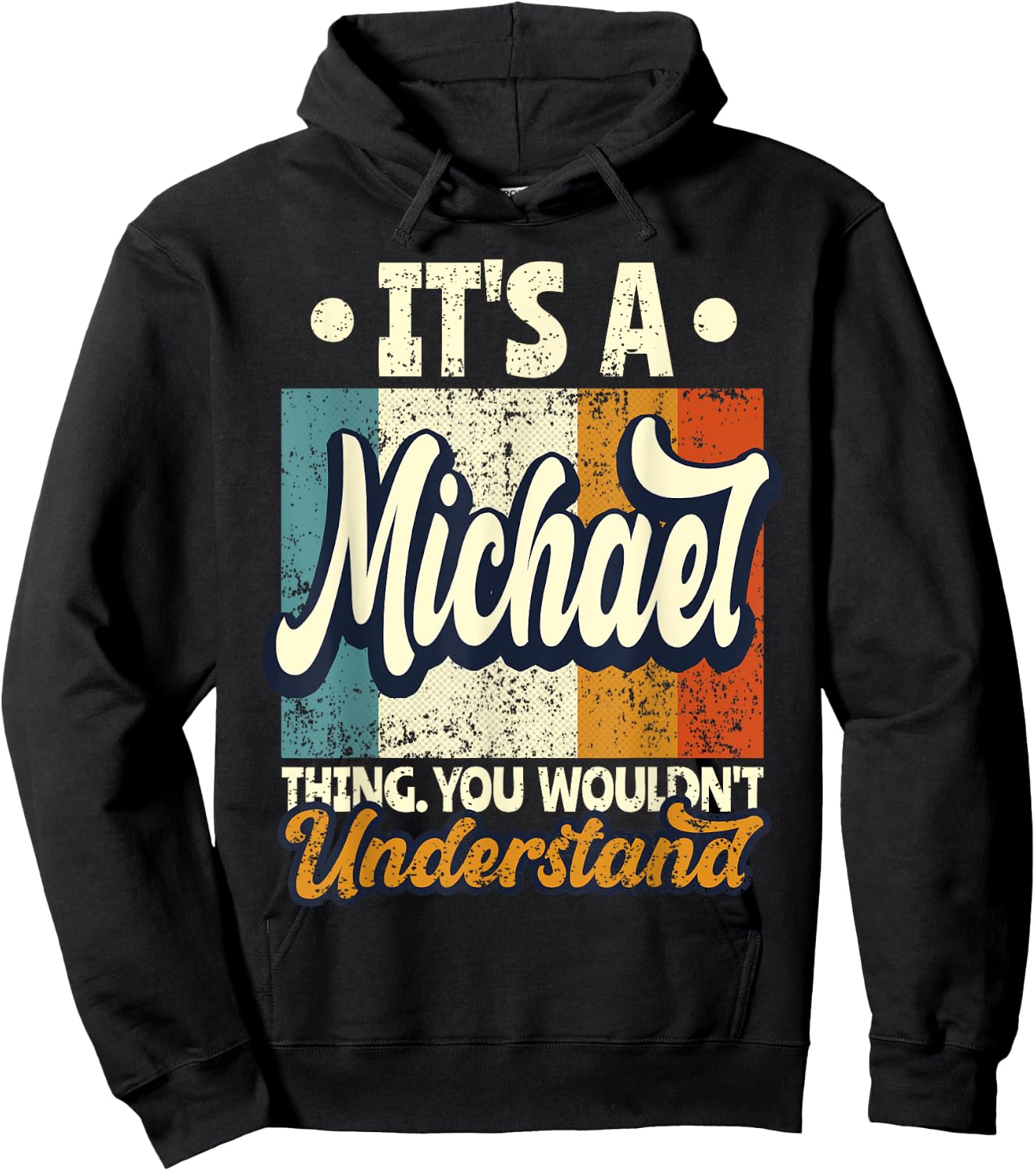 It's A Michael Thing You Wouldn't Understand Hoodie - Hoodie | Black