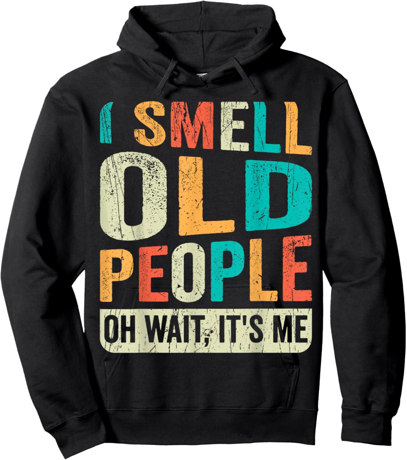 I Smell Old People It's Me Funny Senior Birthday Gag Gift Hoodie - Hoodie | Black