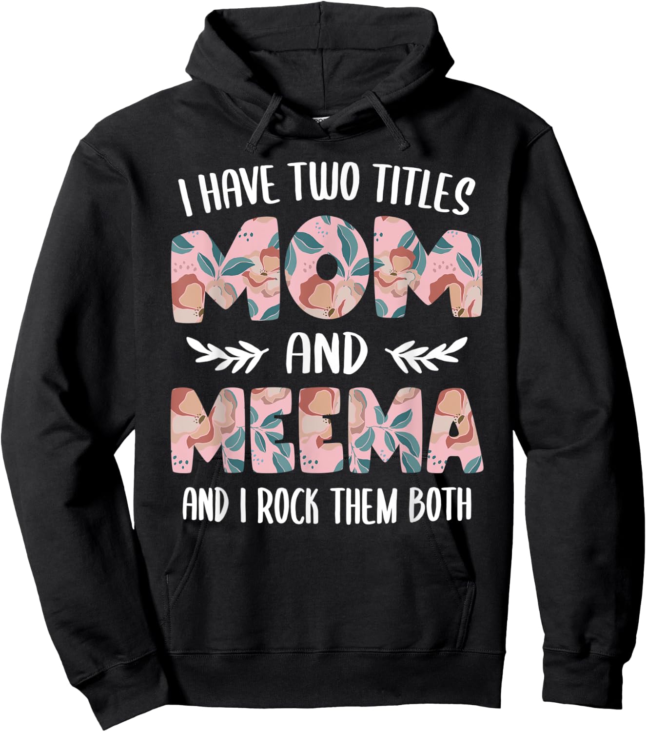Meema Shirts Cute I have two Titles Mom and Meema Hoodie - Hoodie | Black