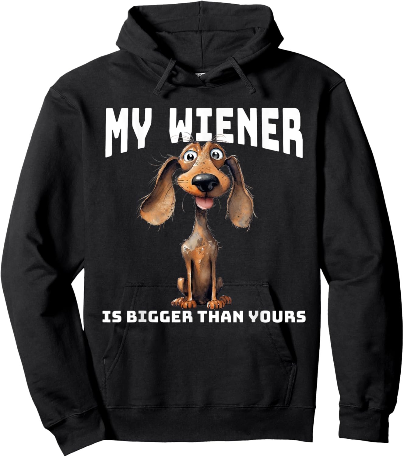 Funny Cartoon Dachshund My Wiener Is Bigger Than Yours Hoodie - Hoodie | Black