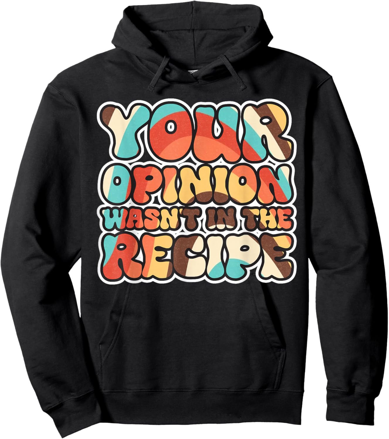 Your Opinion Wasn't In The Recipe Hoodie - Hoodie | Black